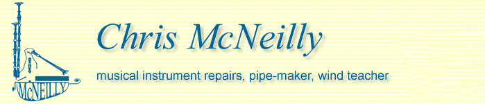 Chris McNeilly, musical instrument repairs, pipe-maker, wind teacher
